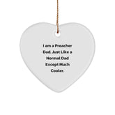 Preacher Dad Gifts, Funny Heart Ornament, 'I Am A Preacher Dad' Quote, Christmas Unique Gifts from Men to Preacher - Image 1